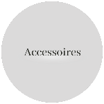 ACCESSOIRES
